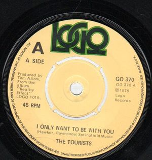 TOURISTS , I ONLY WANT TO BE WITH YOU / SUMMERS NIGHT (PUSH OUT)