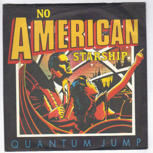 QUANTUM JUMP , NO AMERICAN STARSHIP / LOVE CROSSED 