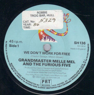 GRANDMASTER MELLE MEL AND THE FURIOUS FIVE, WE DON'T WORK FOR FREE / WE DON'T WORK FOR FREE (INSTR)