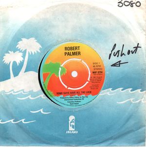 ROBERT PALMER, SOME GUYS HAVE ALL THE LUCK / TOO GOOD TO BE TRUE (palm tree label)
