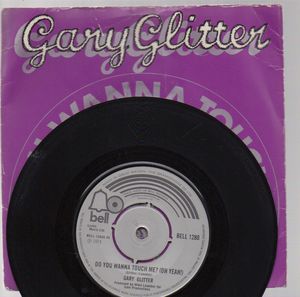 GARY GLITTER, DO YOU WANNA TOUCH ME? (OH YEAH) / I WOULD IF I COULD BUT I CAN'T 