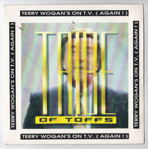 A TRIBE OF TOFFS, TERRY WOGANS ON TV (AGAIN) / DON'T TURN AROUND 