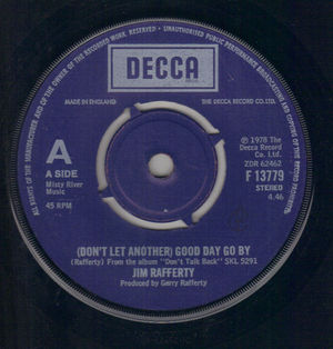 JIM RAFFERTY, (DON'T LET ANOTHER) GOOD DAY GO BY / PEACE OF MIND 