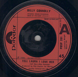 BILLY CONNOLLY, TELL LAURA I LOVE HER / SONG FOR YOOTHA 