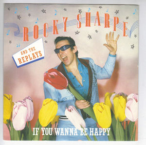 ROCKY SHARPE & THE REPLAYS, IF YOU WANNA BE HAPPY / IF YOU KNOW HOW TO ROCK AND ROLL (looks unplayed)