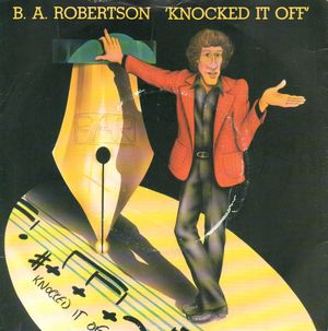 B.A. ROBERTSON, KNOCKED IT OFF / SCI FI