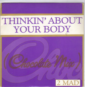 2 MAD, THINKIN ABOUT YOUR BODY / BOOGALOO 