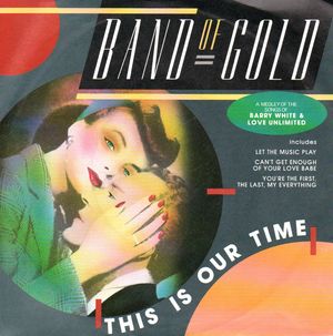 BAND OF GOLD, THIS IS OUR TIME / NEVER GONNA LET YOU GO 