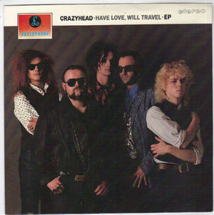CRAZYHEAD, HAVE LOVE WILL TRAVEL- LIVE 4 TRACK  EP 