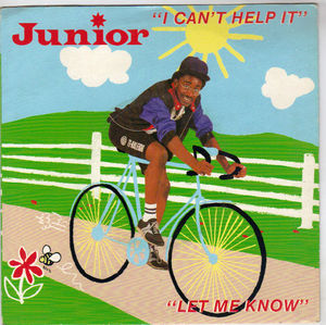 JUNIOR , I CANT HELP IT / LET ME KNOW 