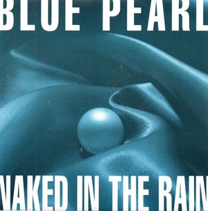 BLUE PEARL, NAKED IN THE RAIN / INSTRUMENTAL