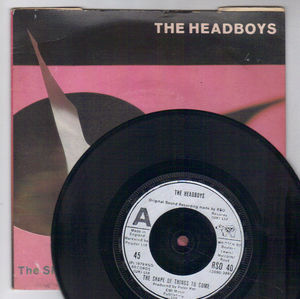 HEADBOYS, THE SHAPE OF THINGS TO COME / THE MOOD I'M IN 