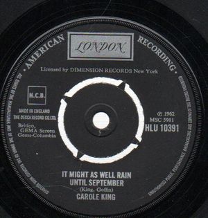 CAROLE KING , IT MIGHT AS WELL RAIN UNTIL SEPTEMBER / NOBODY'S PERFECT