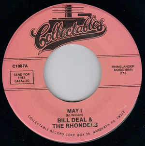 BILL DEAL & THE RHONDELS, MAY I / DAY BY DAY MY LOVE GROWN STRONGER
