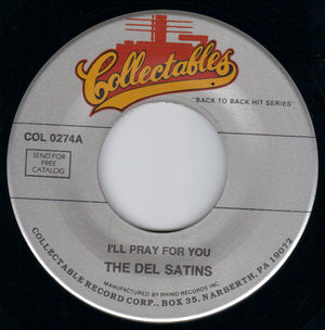 DEL SATINS, I'LL PRAY FOR YOU / I REMEMBER THE NIGHT