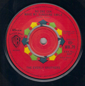 EVERLY BROTHERS , NO ONE CAN MAKE MY SUNSHINE SMILE / DON'T ASK ME TO BE FRIENDS
