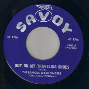 FAMOUS WARD SINGERS , GOT ON MY TRAVELLING SHOES / HE'S WATCHING OVER YOU - gospel