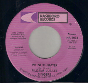 PILGRIM JUBILEE SINGERS, WE NEED PRAYER / STEP OUT - gospel