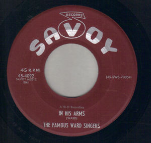 FAMOUS WARD SINGERS , IN HIS ARMS / OUR GOD IS REAL - gospel