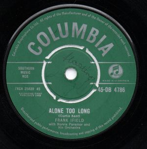 FRANK IFIELD , ALONE TOO LONG / BIGGER THAN YOU OR ME 