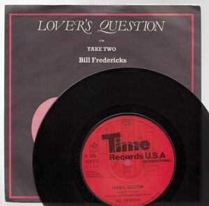 BILL FREDERICKS, LOVERS QUESTION / TAKE TWO 