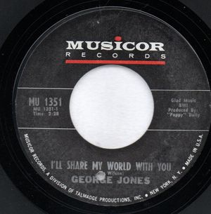 GEORGE JONES , I'LL SHARE MY WORLD WITH YOU / I'LL SEE YOU WHILE AGO