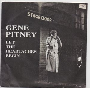 GENE PITNEY, LET THE HEARTACHES BEGIN / ALL BY MYSELF