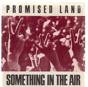 PROMISED LAND, SOMETHING IN THE AIR / NO IT U LOVER