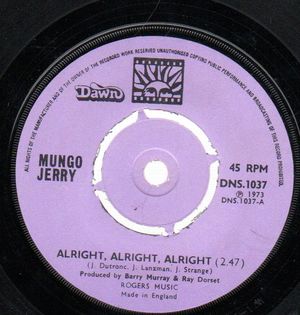 MUNGO JERRY , ALRIGHT ALRIGHT ALRIGHT / LITTLE MISS HIPSHAKE 