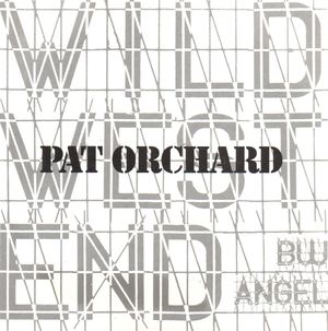 PAT ORCHARD, ANGEL / WILD WEST END