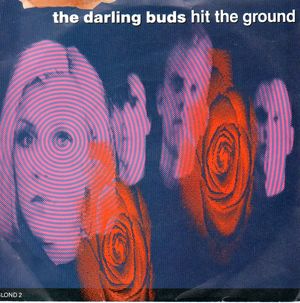 THE DARLING BUDS, HIT THE GROUND / PRETTY GIRL