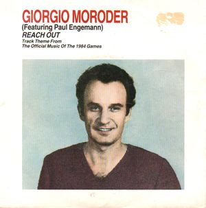 GIORGIO MORODER (FEATURING PAUL ENGELMANN), REACH OUT (Track theme from official music of the 1984 Olympic Games) / REACH OUT (INSTRUMENTAL)