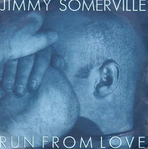 JIMMY SOMERVILLE, RUN FROM LOVE / DESIRE