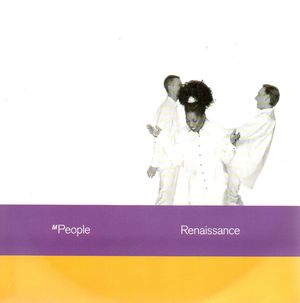 M PEOPLE, RENAISSANCE (RADIO MIX) / RENAISSANCE (ALBUM MIX)