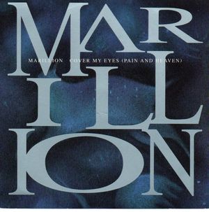 MARILLION, COVER MY EYES (PAIN AND HEAVEN) / HOW CAN IT HURT