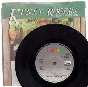 KENNY ROGERS, I DON'T NEED YOU / WITHOUT YOU IN MY LIFE