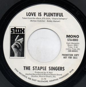 STAPLE SINGERS, LOVE IS PLENTIFUL-stereo / mono version- promo- looks unplayed