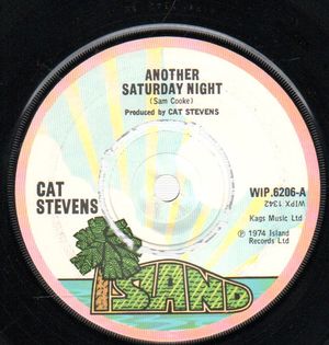 CAT STEVENS , ANOTHER SATURDAY NIGHT / HOME IN THE SKY