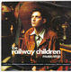 RAILWAY CHILDREN, MUSIC STOP / WHAT SHE WANTS/TELL ME 