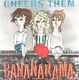 BANANARAMA, CHEERS THEN / GIRL ABOUT TOWN