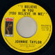 JOHNNIE TAYLOR , I BELIEVE IN YOU (YOU BELIEVE IN ME) / LOVE DEPRESSION 