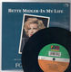 BETTE MIDLER , IN MY LIFE (LP VERSION) / I REMEMBER YOU/DIXIES DREAM (looks unplayed) 
