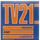 TV21, SNAKES AND LADDERS/ARTISTIC LICENCE + FREE SINGLE