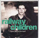 RAILWAY CHILDREN, EVERY BEAT OF THE HEART / EVERYBODY/GIVE IT AWAY