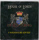 HOUSE OF LORDS, CALLMY NAME / I WANNA BE LOVED